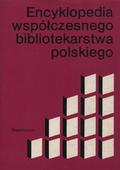Encyklopedia współczesnego bibliotekarstwa polskiego.