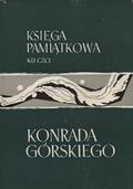 Księga pamiątkowa ku czci Konrada Górskiego.
