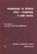 Wprowadzenie do metodyki opieki i wychowania w domu dziecka.