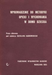 Wprowadzenie do metodyki opieki i wychowania w domu dziecka.