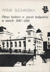 Obraz kultury w prasie bydgoskiej w latach 1945-1950.