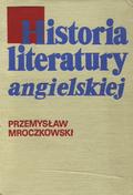 Mroczkowski Przemysław – Historia literatury angielskiej.