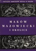 Katalog Zabytków Sztuki w Polsce : Maków Mazowiecki i okolice.