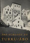 Gardberg Carl Jacob – Das Schloss zu Turku/Åbo und seine Wiederherstellung.