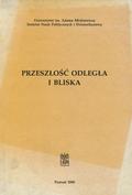 Przeszłość odległa i bliska.