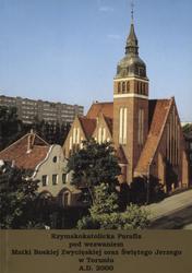 Rzymskokatolicka Parafia pod wezwaniem Matki Boskiej Zwycięskiej oraz Świętego Jerzego w Toruniu A. D. 2000.