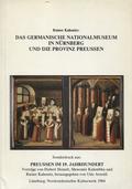 Kahsnitz Rainer – Das Germanische Nationalmuseum in Nürnberg und die Provinz Preussen.