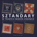 Buława Zbigniew – Sztandary w tradycji miasta Chojnice.
