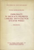 Buchwald-Pelcowa Paulina – Emblematy w drukach polskich i Polski dotyczących XVI-XVIII wieku.