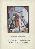 Potkowski Edward – Książka rękopiśmienna w kulturze Polski średniowiecznej.