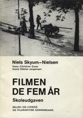 Skyum-Nielsen Niels, Eisen Hans-Christian, Jørgensen Kaare Rübner – Filmen de fem år.