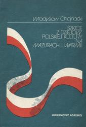 Szkice z dziejów polskiej kultury na Mazurach i Warmii.