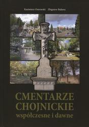 Cmentarze chojnickie współczesne i dawne.