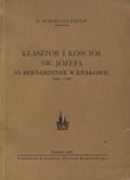 Gustaw Romuald – Klasztor i kościół św. Józefa ss. Bernardynek w Krakowie 1646-1946.