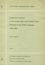 Preliminary inventory of the Jewish daily and periodical press published in the Polish language, 1823-1982.