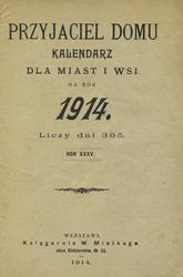 Przyjaciel Domu : kalendarz dla miast i wsi na rok 1914.