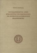 Engel Evamaria, Zientara Benedykt – Feudalstruktur, Lehn-Bürgertum und Fernhandel im spätmittelalterlichen Brandenburg.