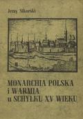 Sikorski Jerzy – Monarchia polska i Warmia u schyłku XV wieku.