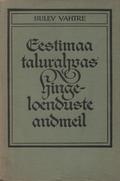 Vahtre Sulev – Eestimaa talurahvas hingeloenduste andmeil (1782-1858).