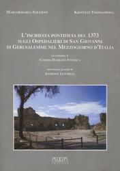 L'inchiesta pontificia del 1373 sugli Ospedalieri di San Giovanni di Gerusalemme nel Mezzogiorno d'Italia.