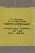 Empfehlungen für Schulbücher der Geschichte und Geographie in der Bundesrepublik Deutschland und in der Volksrepublik Polen.