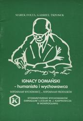 Ignacy Domański - humanista i wychowawca.