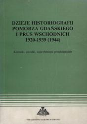 Dzieje historiografii Pomorza Gdańskiego i Prus Wschodnich 1920-1939 (1944).