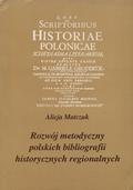 Matczuk Alicja – Rozwój metodyczny polskich bibliografii historycznych regionalnych.