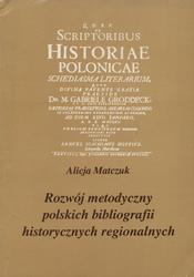 Rozwój metodyczny polskich bibliografii historycznych regionalnych.