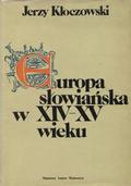 Kłoczowski Jerzy – Europa słowiańska w XIV-XV wieku.