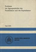 Probleme der Agrargeschichte des Feudalismus und des Kapitalismus. Teil 16.