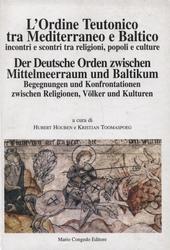 L'Ordine Teutonico tra Mediterraneo e Baltico.