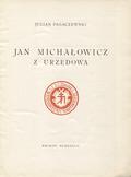 Pagaczewski Julian – Jan Michałowicz z Urzędowa.
