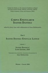 Corpus epistularum Ioannis Dantisci. Part 1, vol. 1.