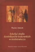 Zdanek Maciej – Szkoły i studia dominikanów krakowskich w średniowieczu.