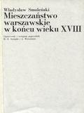 Smoleński Władysław – Mieszczaństwo warszawskie w końcu wieku XVIII.