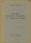 Popiołek Kazimierz – Polska „Wiosna Ludów” na Górnym Śląsku.