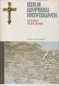 Runciman Steven – Dzieje wypraw krzyżowych. T. 1-3.