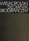 Wielkopolski słownik biograficzny.