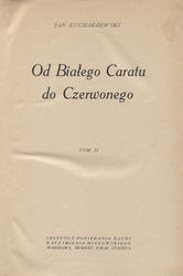 Od Białego Caratu do Czerwonego. T. 2.