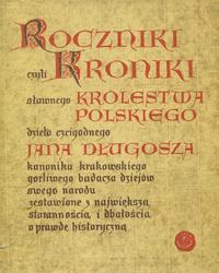 Jana Długosza Roczniki czyli Kroniki sławnego Królestwa Polskiego. Księga 1-11 (w 8 vol.).