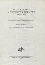 Wydawnictwo Apostolstwa Modlitwy 1872-1972.