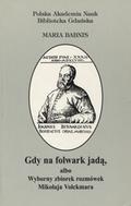 Volckmar Mikołaj – Gdy na folwark jadą, albo wyborny zbiorek rozmówek Mikołaja Volckmara.