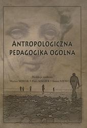 Antropologiczna pedagogika ogólna.