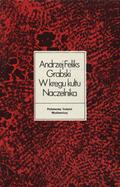 Grabski Andrzej Feliks – W kręgu kultu Naczelnika.
