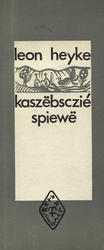 Heyke Leon – Kaszëbsczié spiewë.