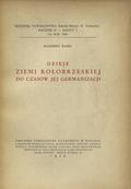 Ślaski Kazimierz - Dzieje Ziemi Kołobrzeskiej do czasów jej germanizacji.