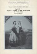 Warkoczewska Magdalena – Wystawy Towarzystwa Sztuk Pięknych w Poznaniu (1837-1857).
