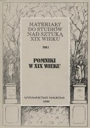 Materiały do studiów nad sztuką XIX wieku. T. 1.