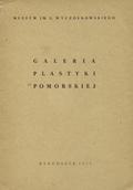 Galeria Plastyki Pomorskiej.